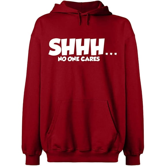 Unisex Hoodie Sweatshirt, Shhh… No One Cares, Slim Fit, Long Sleeve Sweater - Antiquee Cherry Small