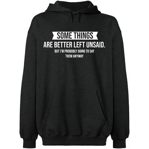 Unisex Hoodie Sweatshirt, Something Are Better Left Unsaid, Slim Fit, Long Sleeve Sweater - Dark Heather Small