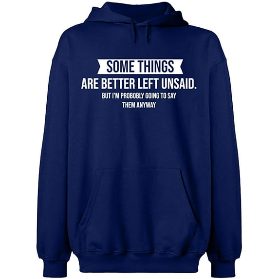 Unisex Hoodie Sweatshirt, Something Are Better Left Unsaid, Slim Fit, Long Sleeve Sweater - Navy Blue Medium