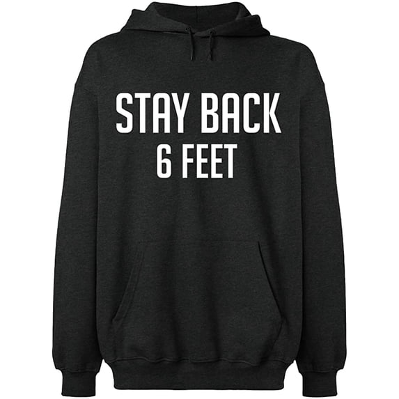 Unisex Hoodie Sweatshirt, Stay Back 6 Feet, Slim Fit, Long Sleeve Sweater - Dark Heather Large