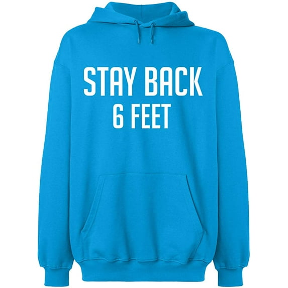 Unisex Hoodie Sweatshirt, Stay Back 6 Feet, Slim Fit, Long Sleeve Sweater - Sapphire Small