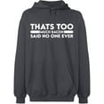 thumbnail image 1 of Unisex Hoodie Sweatshirt, Thats Too Much Bacon, Custom Sweater, Slim Fit, Long Sleeve Sweater - Charcoal 3X-Large, 1 of 2