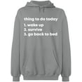 thumbnail image 1 of Unisex Hoodie Sweatshirt, Thing To Do Today Wake Up, Slim Fit, Long Sleeve Sweater - Sport Grey X-Large, 1 of 2