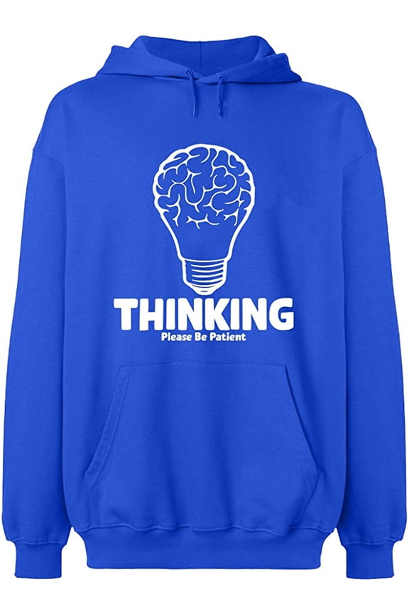 Unisex Hoodie Sweatshirt, Thinking Please Be Patient, Custom Sweater, Slim Fit, Long Sleeve Sweater - Royal Blue 3X-Large