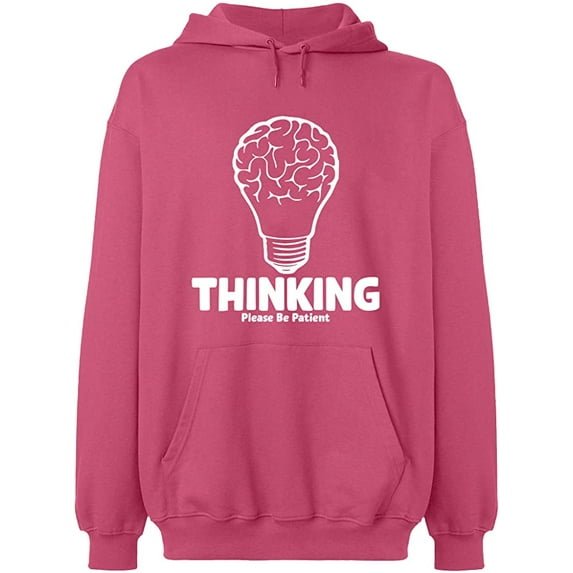 Unisex Hoodie Sweatshirt, Thinking Please Be Patient, Custom Sweater, Slim Fit, Long Sleeve Sweater - Safety Pink Small