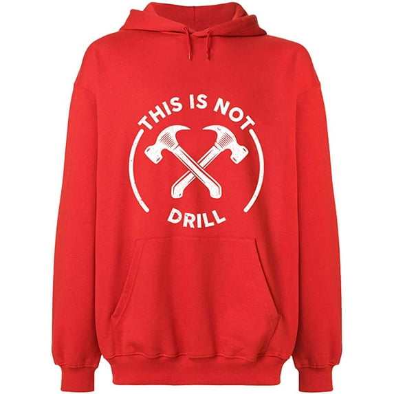 Unisex Hoodie Sweatshirt, This is Not Drill, Slim Fit, Long Sleeve Sweater - Red X-Large