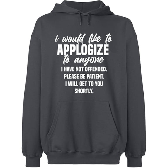 Unisex Hoodie Sweatshirt, To Anyone I Have Not Offended, Slim Fit, Long Sleeve Sweater - Charcoal Medium
