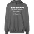 thumbnail image 1 of Unisex Hoodie Sweatshirt, Told My Wife To Embrace Mistake, Slim Fit, Long Sleeve Sweater - Graphite Heather 3X-Large, 1 of 2