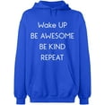 thumbnail image 1 of Unisex Hoodie Sweatshirt, Wake Up Be Awesome Be Kind Repeat, Slim Fit, Long Sleeve Sweater - Royal Blue Medium, 1 of 2