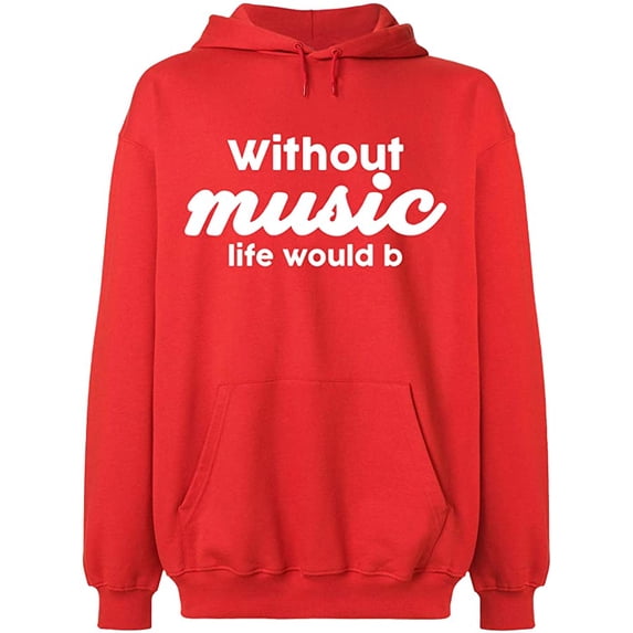 Unisex Hoodie Sweatshirt, Without Music Life Would B, Slim Fit, Long Sleeve Sweater - Red Small