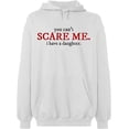 thumbnail image 1 of Unisex Hoodie Sweatshirt, You Can't Scare Me, Slim Fit, Long Sleeve Sweater - White 3X-Large, 1 of 2
