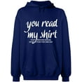 thumbnail image 1 of Unisex Hoodie Sweatshirt, You Read My Shirt, Slim Fit, Long Sleeve Sweater - Navy Blue Small, 1 of 2