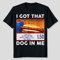 thumbnail image 1 of Unisex I Got That Dog In Me Graphic T-Shirt, Sizes S-5XL, Tbun, 1 of 5