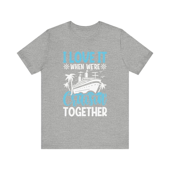 Unisex I Love It When We're Cruising Together Cotton Shirt
