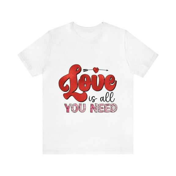 Unisex Jersey Short Sleeve Tee Love Is All You Need