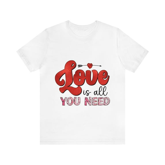 Unisex Jersey Short Sleeve Tee Love Is All You Need