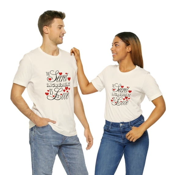 Unisex Jersey Short Sleeve Tee the Secret Ingredient Is Love Valentines Day