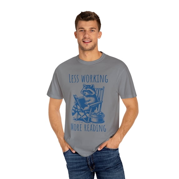 Unisex Less Working More Reading Funny Raccoon Comfort Colors Shirt