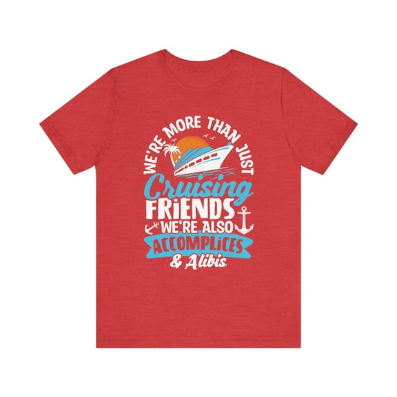 Unisex More Than Cruising Friends We're Accomplices Cruise Cotton Shirts