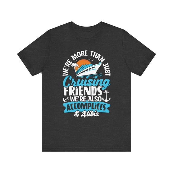 Unisex More Than Cruising Friends We're Accomplices Cruise Cotton Shirts