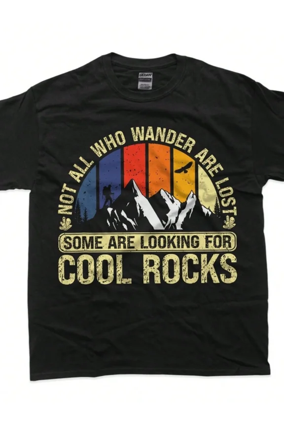Unisex Not All Who Wander Are Lost Some Are Looking For Cool Rocks Graphic T-Shirt, Funny Hiking and Geology Rock Hound Tee