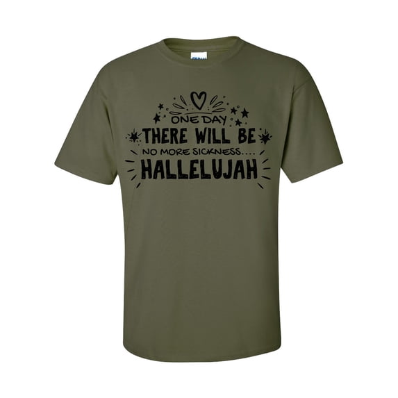 Unisex One Day There Will Be No Sickness Hallelujah Short Sleeve T-shirt-Military-5xl