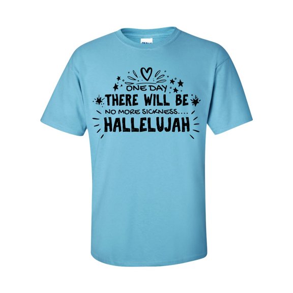 Unisex One Day There Will Be No Sickness Hallelujah Short Sleeve T-shirt-Sky-4xl