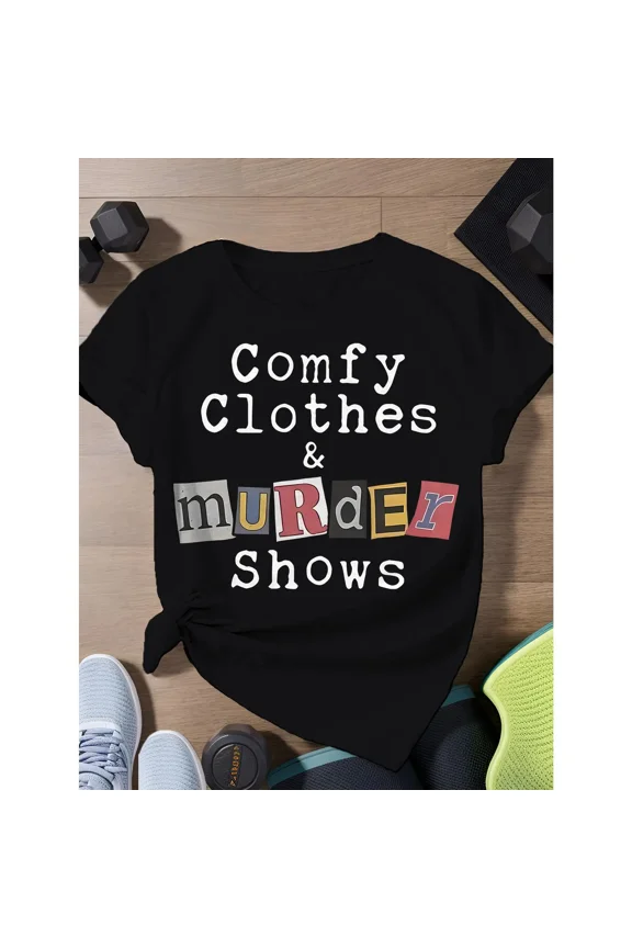Unisex Round Neck T-Shirt, Quirky "Comfortable Clothes And Murder Show" Print Casual Tee, Ideal for Crime Show Fans & All Occasions