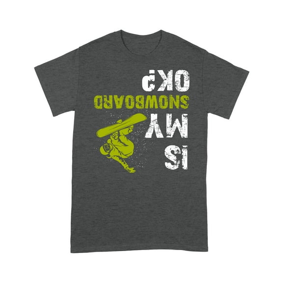 Unisex Standard T-Shirt - Is My Snowboard Okay Snowboarding Expert Snowboarder-productor.png