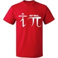 thumbnail image 1 of Unisex T-Shirt, Be Rational Get Real Pi, Slim Fit, Short Sleeve Sweater - Red X-Large, 1 of 2