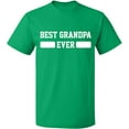thumbnail image 1 of Unisex T-Shirt, Best Grandpa Ever, Slim Fit, Short Sleeve Sweater - Irish Green 3X-Large, 1 of 2