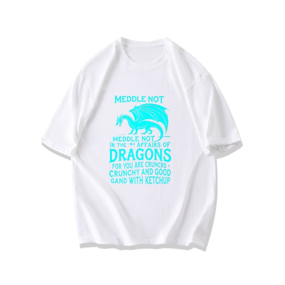 Unisex T-Shirt Black Dragon Graphic And Text Meddle Not In The Affairs Of Dragons For You Are Crunchy And Good With Ketchup Casual Wear For Men Women