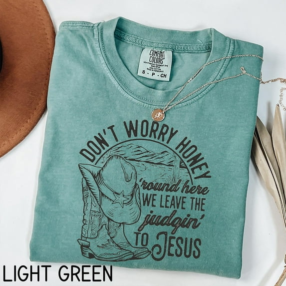 Unisex T-Shirt DON'T WORRY HONEY Cowboy Hat & Boots Country Style Design