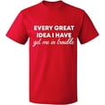 thumbnail image 1 of Unisex T-Shirt, Every Great Idea I Have, Slim Fit, Short Sleeve Sweater - Red Large, 1 of 2