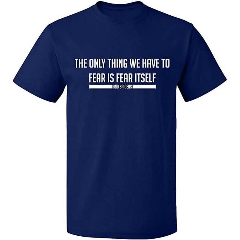 Fear Itself And Spiders T-Shirt Fear Itself And Spiders T-Shirt