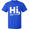 thumbnail image 1 of Unisex T-Shirt, Hi I Don't Care Thanks, Slim Fit, Short Sleeve Sweater - Royal Blue Small, 1 of 2