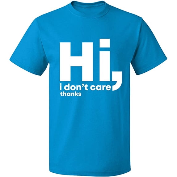 Unisex T-Shirt, Hi I Don't Care Thanks, Slim Fit, Short Sleeve Sweater - Sapphire 3X-Large