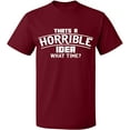 thumbnail image 1 of Unisex T-Shirt, Horrible Idea Time, Slim Fit, Short Sleeve Sweater - Cardinal Red Medium, 1 of 2