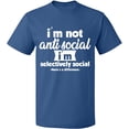 thumbnail image 1 of Unisex T-Shirt, I Am Not Anti Selectively Social, Slim Fit, Short Sleeve Sweater - Indigo Blue Small, 1 of 2