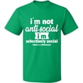 thumbnail image 1 of Unisex T-Shirt, I Am Not Anti Selectively Social, Slim Fit, Short Sleeve Sweater - Irish Green Medium, 1 of 2