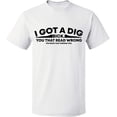 thumbnail image 1 of Unisex T-Shirt, I Got Dig Bick, Slim Fit, Short Sleeve Sweater - White 3X-Large, 1 of 2