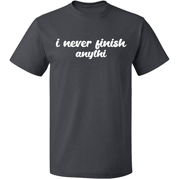 Unisex T-Shirt, I Never Finish Anythi, Slim Fit, Short Sleeve Sweater - Charcoal 2X-Large