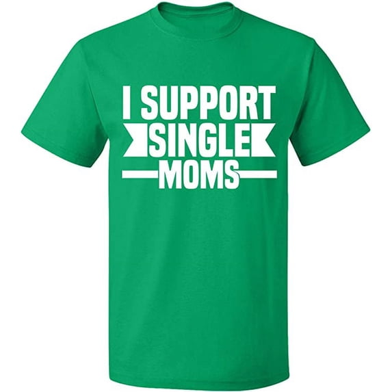 Unisex T-Shirt, I Support Single Moms, Slim Fit, Short Sleeve Sweater - Irish Green Small