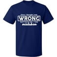 thumbnail image 1 of Unisex T-Shirt, I Thought I Was Wrong, Slim Fit, Short Sleeve Sweater - Navy Blue Medium, 1 of 2