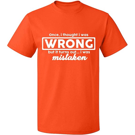 Unisex T-Shirt, I Thought I Was Wrong, Slim Fit, Short Sleeve Sweater - Orange Large