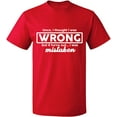 thumbnail image 1 of Unisex T-Shirt, I Thought I Was Wrong, Slim Fit, Short Sleeve Sweater - Red 2X-Large, 1 of 2
