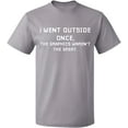 thumbnail image 1 of Unisex T-Shirt, I Went Outside Once, Slim Fit, Short Sleeve Sweater - Sport Grey Medium, 1 of 2