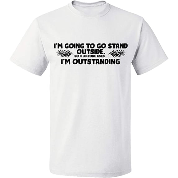 Unisex T-Shirt, I'm Going To Go Stand Outside, Slim Fit, Short Sleeve Sweater - White Large