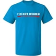 thumbnail image 1 of Unisex T-Shirt, I'm Not Weired, Slim Fit, Short Sleeve Sweater - Sapphire 2X-Large, 1 of 2