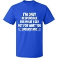 thumbnail image 1 of Unisex T-Shirt, I'm Only Responsible For What I, Slim Fit, Short Sleeve Sweater - Royal Blue 2X-Large, 1 of 2
